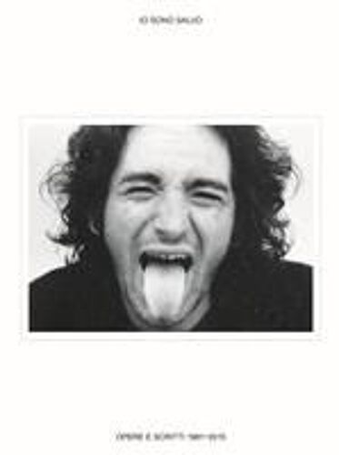 Io Sono Salvo. Opere E Scritti 1961-2015