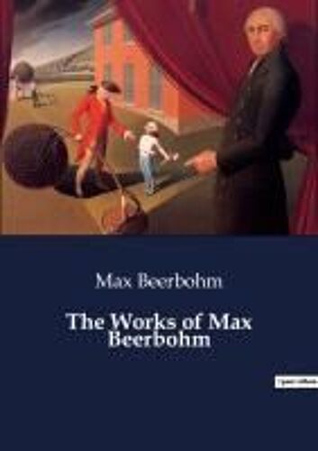 The Works Of Max Beerbohm