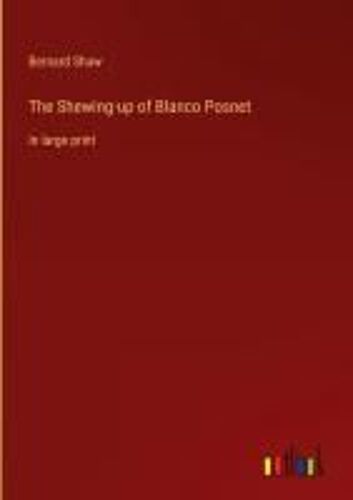 The Shewing-Up Of Blanco Posnet