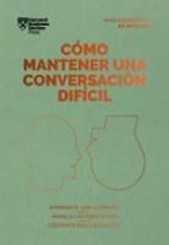 Cómo Mantener Una Conversación Difícil. Serie Management En 20 Minutos (Difficult Conversations Spanish Edition)