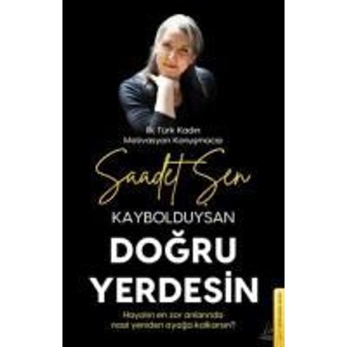 Kaybolduysan Dogru Yerdesin