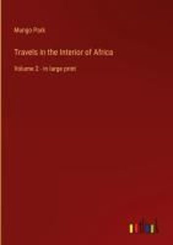 Travels In The Interior Of Africa