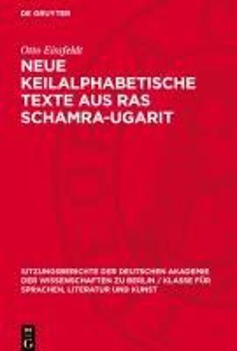 Neue Keilalphabetische Texte Aus Ras Schamra-Ugarit