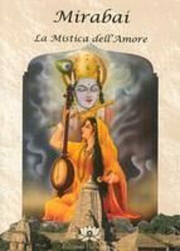 Mirabai. La Mistica Dell'amore