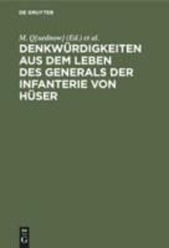 Denkwürdigkeiten Aus Dem Leben Des Generals Der Infanterie Von Hüser