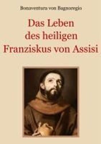 Das Leben Des Heiligen Franziskus Von Assisi