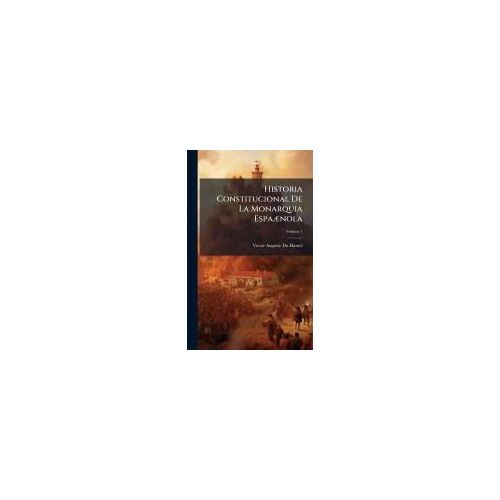 Historia Constitucional De La Monarquia Espaã]Nola