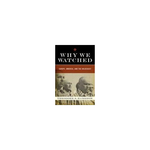Why We Watched: Europe, America, And The Holocaust