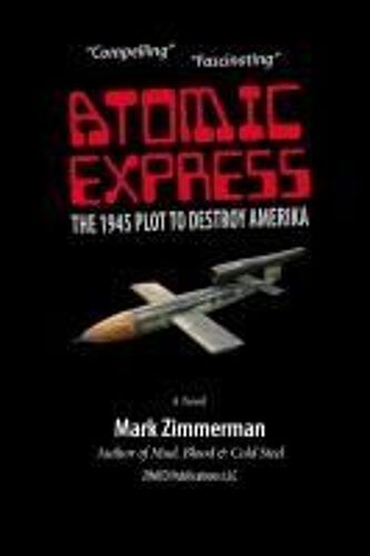 Atomic Express: The 1945 Plot To Destroy Amerika