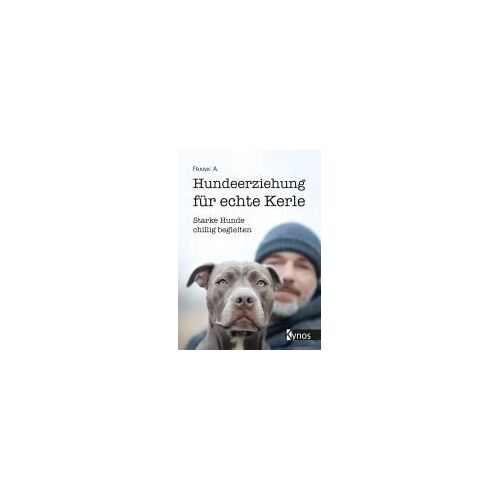 Hundeerziehung Für Echte Kerle