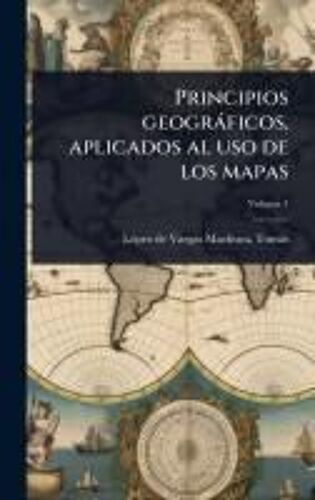 Principios Geogràficos, Aplicados Al Uso De Los Mapas