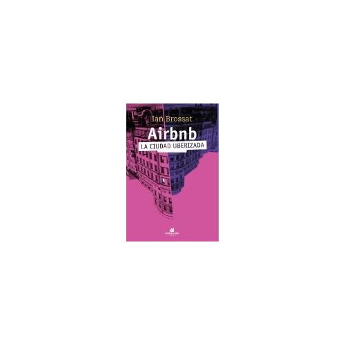 Airbnb : La Ciudad Uberizada