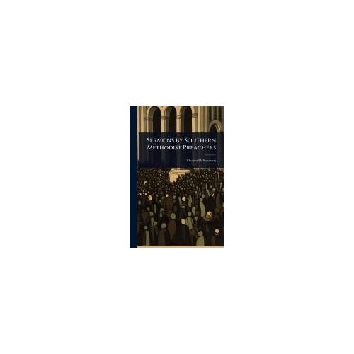 Sermons By Southern Methodist Preachers