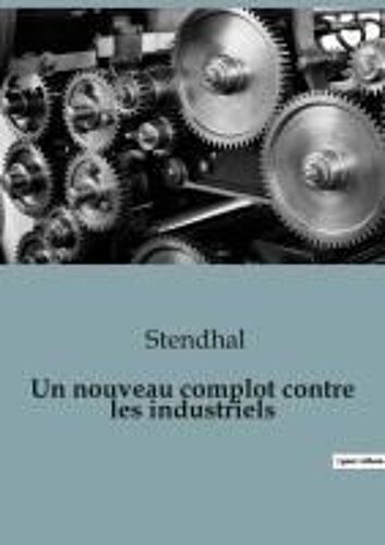 Un Nouveau Complot Contre Les Industriels