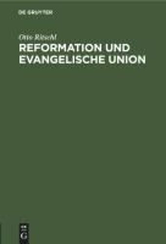Reformation Und Evangelische Union