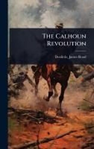 The Calhoun Revolution
