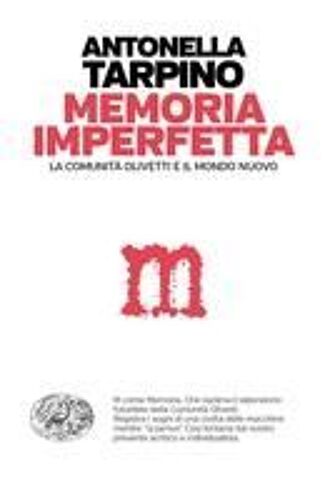 Memoria Imperfetta. La Comunità Olivetti E Il Mondo Nuovo