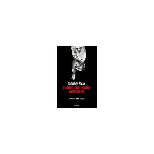 L' Uomo Che Uccise Mussolini