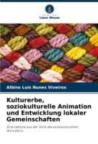 Kulturerbe, Soziokulturelle Animation Und Entwicklung Lokaler Gemeinschaften