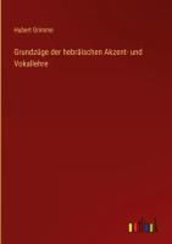 Grundzüge Der Hebräischen Akzent- Und Vokallehre
