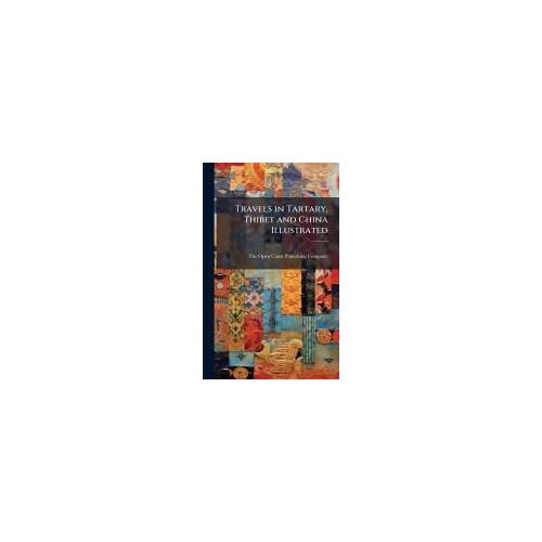 Travels In Tartary, Thibet And China Illustrated