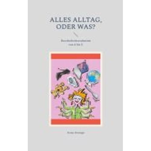 Alles Alltag, Oder Was?