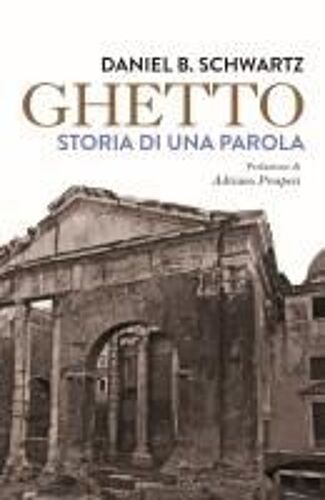Ghetto. Storia Di Una Parola