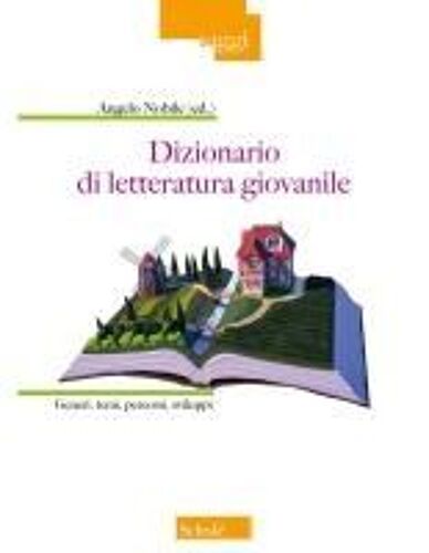 Dizionario Di Letteratura Giovanile. Generi, Temi, Percorsi, Sviluppi