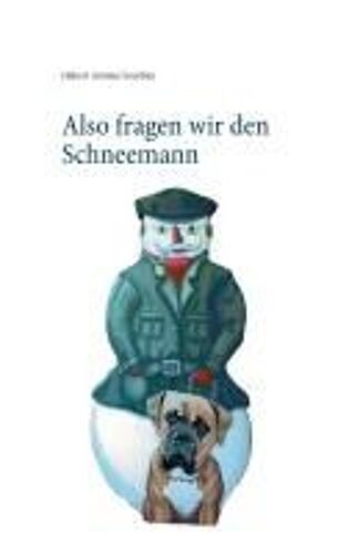 Also Fragen Wir Den Schneemann