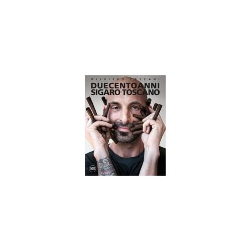 Duecento Anni. Sigaro Toscano. Ediz. Italiana E Inglese