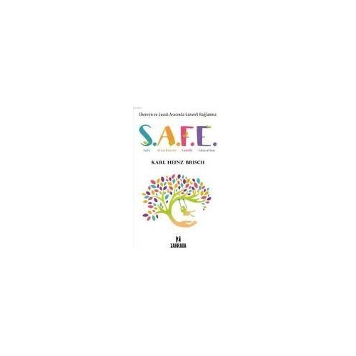 Safe - Ebeveyn Ve Cocuk Arasinda Güvenli Baglanma