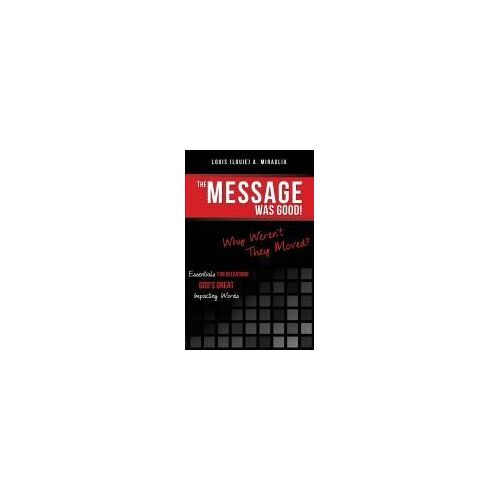 The Message Was Good! Why Weren't They Moved?