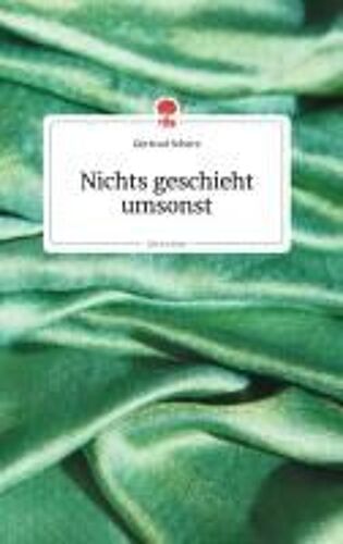 Nichts Geschieht Umsonst. Life Is A Story - Story.One