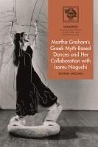 Martha Graham's Greek Myth-Based Dances And Her Collaboration With Isamu Noguchi