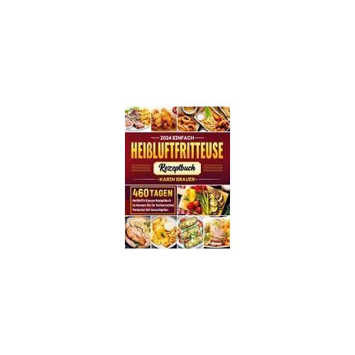 2024 Einfach Heißluftfritteuse Rezeptbuch