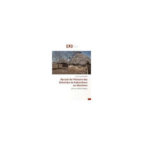 Recueil De L'histoire Des Bahemba De Kabambare Au Manièma