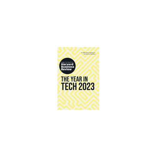 The Year In Tech, 2023: The Insights You Need From Harvard Business Review