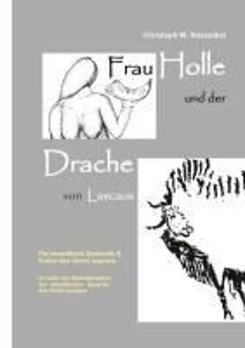 Frau Holle Und Der Drache Von Lascaux