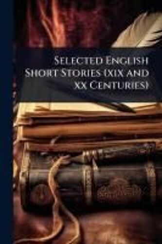 Selected English Short Stories (Xix And Xx Centuries)