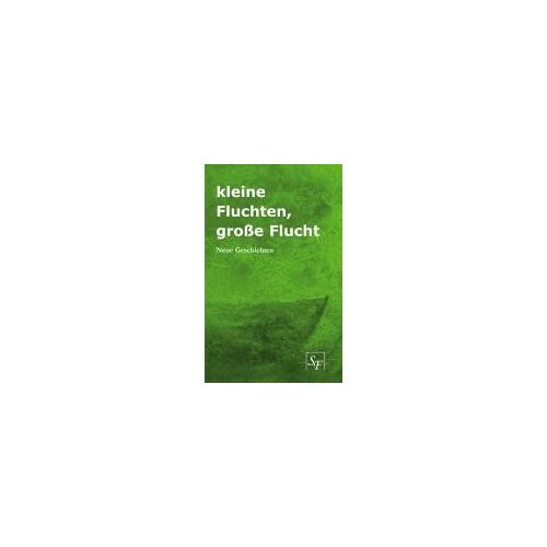 Kleine Fluchten, Große Flucht