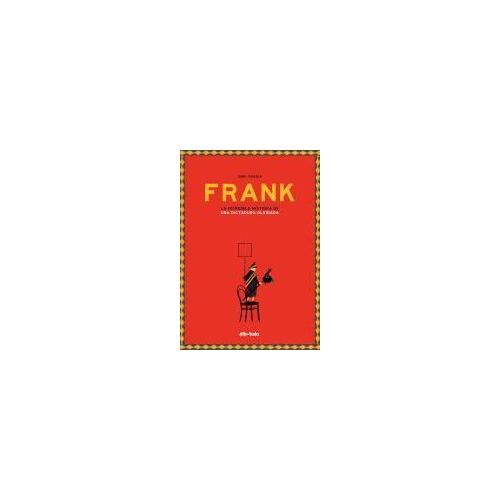 Frank : La Increïble Història D'una Dictadura Oblidada