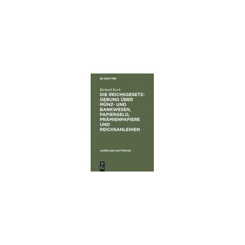 Die Reichsgesetzgebung Über Münz- Und Bankwesen, Papiergeld, Prämienpapiere Und Reichsanleihen