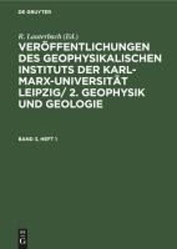 Geophysik Und Geologie. Band 3, Heft 1