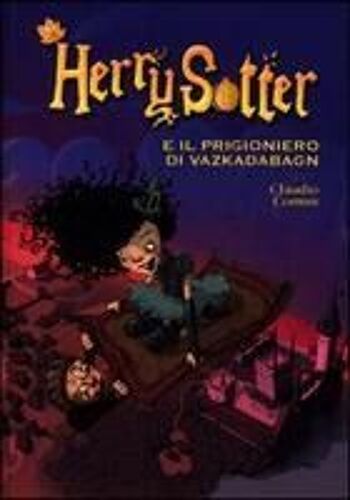 Herry Sotter E Il Prigioniero Di Vazkadabagn