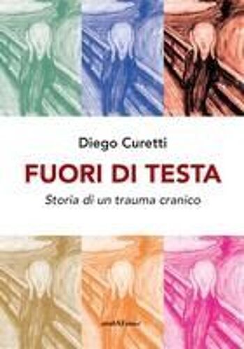 Fuori Di Testa. Storia Di Un Trauma Cranico
