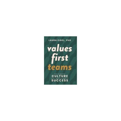 Values First Teams: How To Build A Culture Thats Synchronized For Success