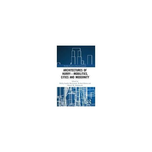 Architectures Of Hurry-Mobilities, Cities And Modernity
