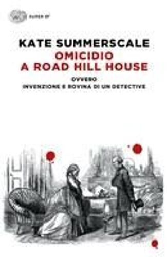 Omicidio A Road Hill House Ovvero Invenzione E Rovina Di Un Detective