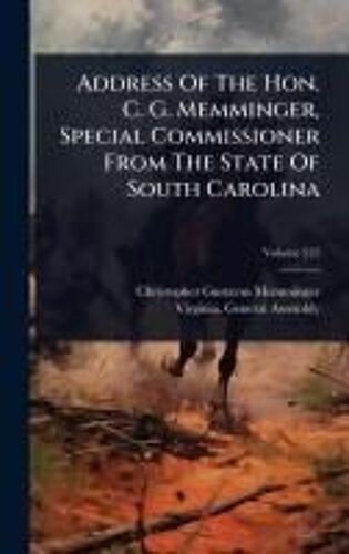 Address Of The Hon. C. G. Memminger, Special Commissioner From The State Of South Carolina