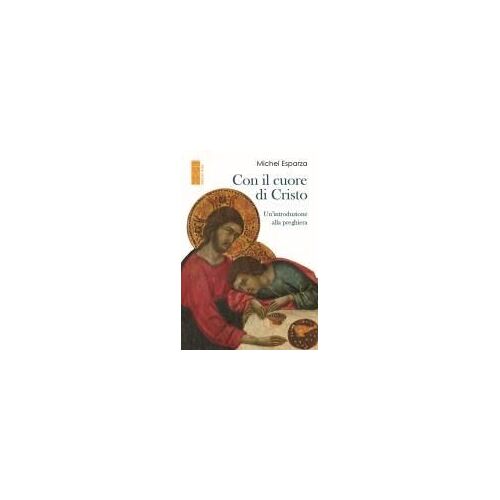 Con Il Cuore Di Cristo. Un'introduzione Alla Preghiera